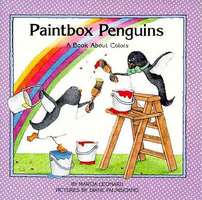 Paintbox Penguins : A Book about Colors (First Concepts Series)