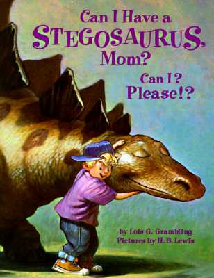Can I Have a Stegosaurus, Mom Can I Please!