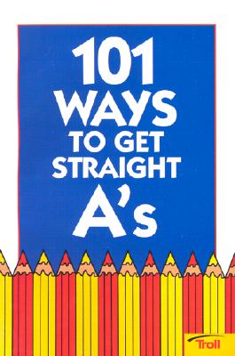 Image for 101 Ways to Get Straight A's (101 Ways)