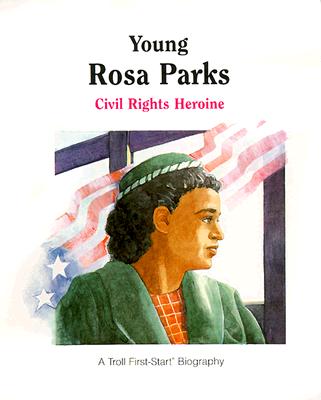 Image for Young Rosa Parks: Civil Rights Heroine Young Rosa Parks: Civil Rights Heroine