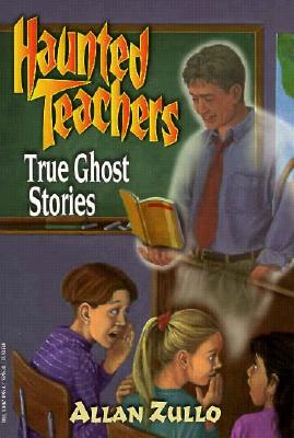 Image for Haunted Teachers : True Ghost Stories