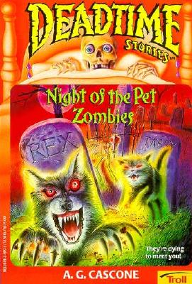 Night of the Pet Zombies (Deadtime Stories, No. 16)