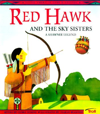 Red Hawk and the Sky Sisters: A Shawnee Legend (Native American Legends)