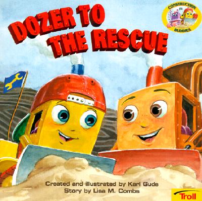 Dozer To The Rescue Construction Buddies