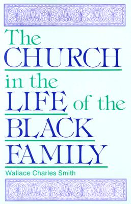 Church in the Life of the Black Family (Judson Family Life Series)