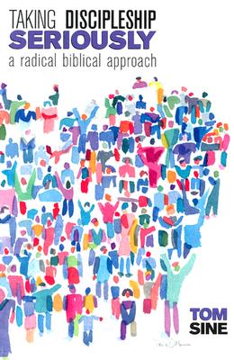 Taking Discipleship Seriously: A Radical Biblical Approach