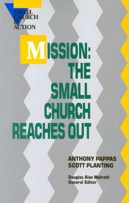 Mission: The Small Church Reaches Out (Small Church in Action)