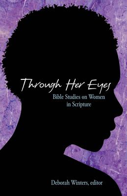 Image for Through Her Eyes: Bible Studies on Women in Scripture