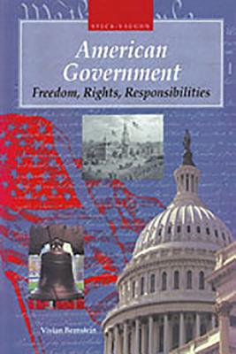 American Government: Freedom, Rights, Responsibilities (Steck-Vaughn American Government)