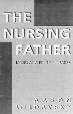 The Nursing Father: Moses As a Political Leader