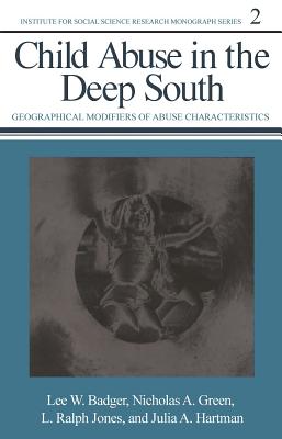 Child Abuse in the Deep South: Geographical Modifiers of Abuse Characteristics (Inst Soc Science Research Mono)
