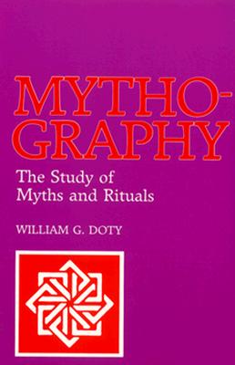 Mythography The Study of Myths and Rituals