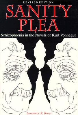 Sanity Plea: Schizophrenia in the Novels of Kurt Vonnegut