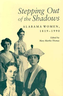 Stepping Out of the Shadows: Alabama Women, 1819-1990