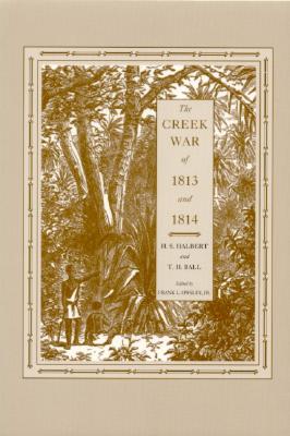 The Creek War of 1813 and 1814 (Library Alabama Classics)
