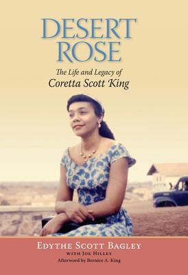 Desert Rose: The Life and Legacy of Coretta Scott King