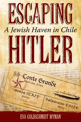 Escaping Hitler: A Jewish Haven in Chile (Judaic Studies Series)