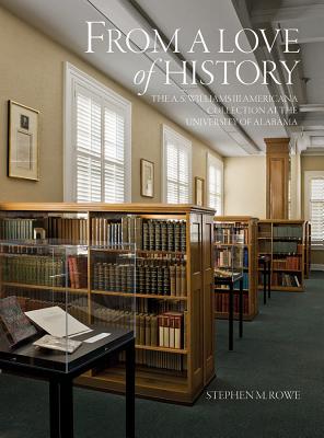 From a Love of History: The A. S. Williams III Americana Collection at the University of Alabama