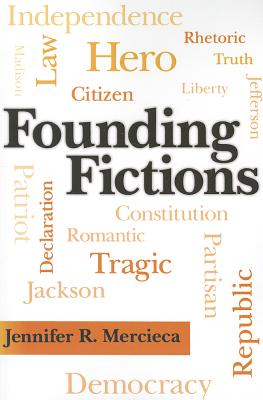 Founding Fictions (Rhetoric Culture and Social Critique)