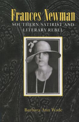 Frances Newman: Southern Satirist and Literary Rebel