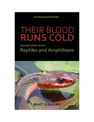 Their Blood Runs Cold: Adventures with Reptiles and Amphibians