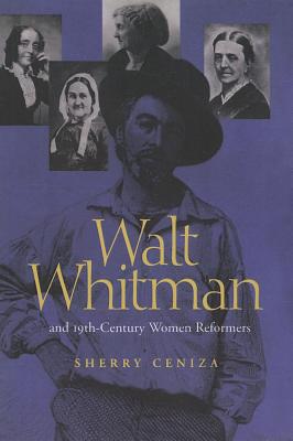 Walt Whitman and Nineteenth-Century Women Reformers
