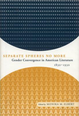 Separate Spheres No More: Gender Convergence in American Literature, 1830-1930