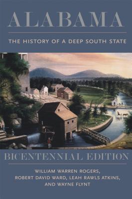 Alabama: The History of a Deep South State, Bicentennial Edition Image for Alabama: The History of a Deep South State, Bicentennial Edition