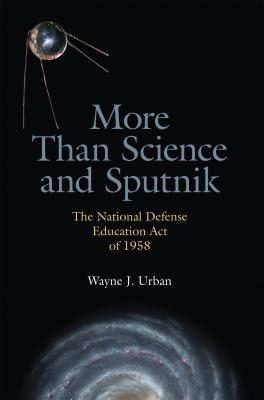 More Than Science and Sputnik: The National Defense Education Act of 1958