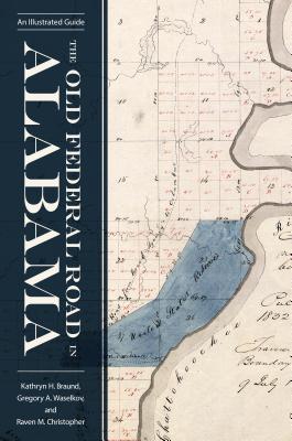 Image for The Old Federal Road in Alabama: An Illustrated Guide (Alabama The Forge of History) The Old Federal Road in Alabama: An Illustrated Guide (Alabama The Forge of History)