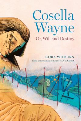 Cosella Wayne: Or, Will and Destiny (Jews and Judaism: History and Culture)