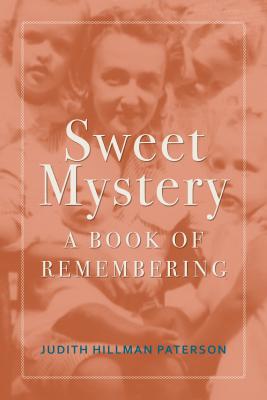 Sweet Mystery: A Book of Remembering