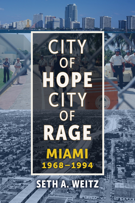 Image for City of Hope, City of Rage: Miami, 19681994 (The Modern South) City of Hope, City of Rage: Miami, 19681994 (The Modern South)