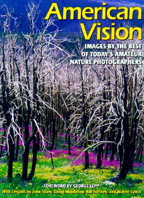 American Vision: Images by the Best of Today's Amateur Photographers