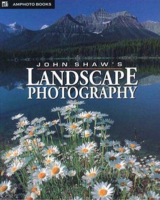 John Shaw's Landscape Photography