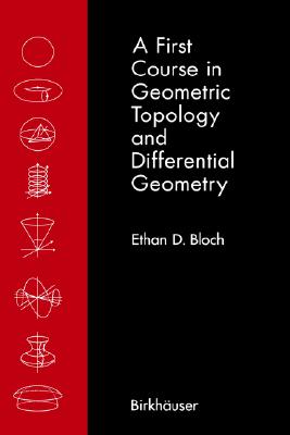 A First Course in Geometric Topology and Differential Geometry (Modern Birkhuser Classics)
