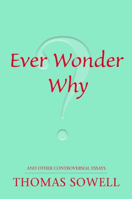 Ever Wonder Why And Other Controversial Essays
