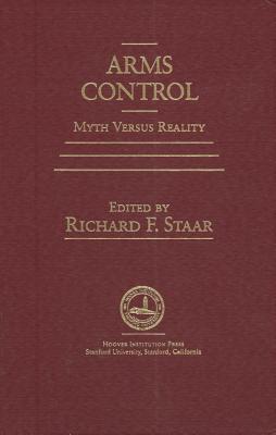 Arms Control: Myth Versus Reality