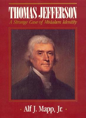 Thomas Jefferson: A Strange Case of Mistaken Identity