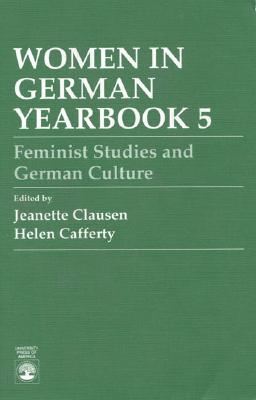 Image for Women in German Yearbook 5: Feminist Studies in German Literature and Culture Women in German Yearbook 5: Feminist Studies in German Literature and Culture