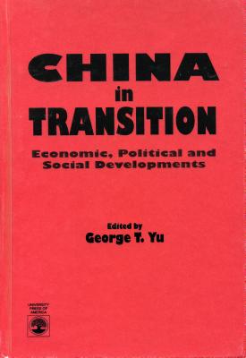 China in Transition: Economic, Political, and Social Developments [Illinois-Tamkang Program Monograph No. 3]