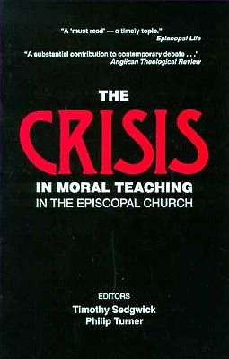 Image for The Crisis in Moral Teaching in the Episcopal Church The Crisis in Moral Teaching in the Episcopal Church