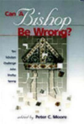 Can a Bishop Be Wrong Ten Scholars Challenge John Shelby Spong