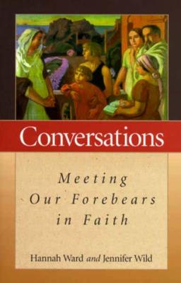 Conversations: Meeting Our Forebearers in Faith