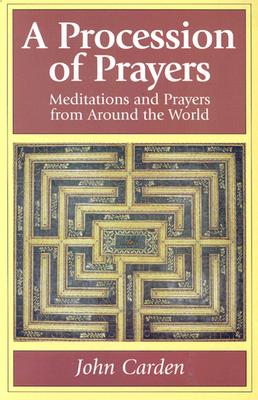 Procession of Prayers: Prayers and Meditations from Around the World