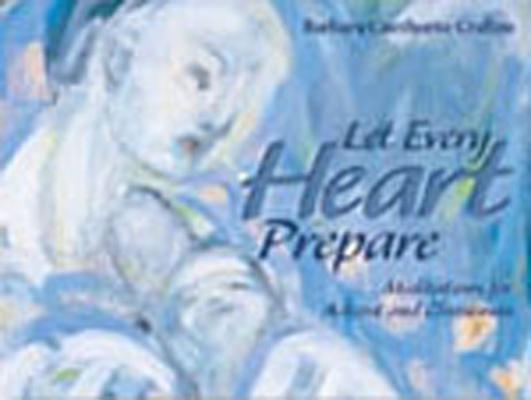 Let Every Heart Prepare: Meditations for Advent and Christmas