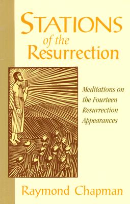 Image for Stations of the Resurrection: Meditations on the Fourteen Resurrection Appearances