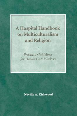 A Hospital Handbook on Multiculturalism and Religion.
