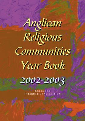 Anglican Religious Communities Year Book: 2002-2003