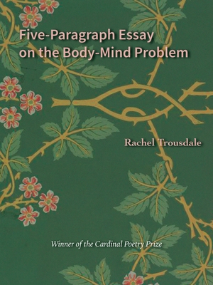 Five-Paragraph Essay on the Body-Mind Problem (Wesleyan Poetry Series)